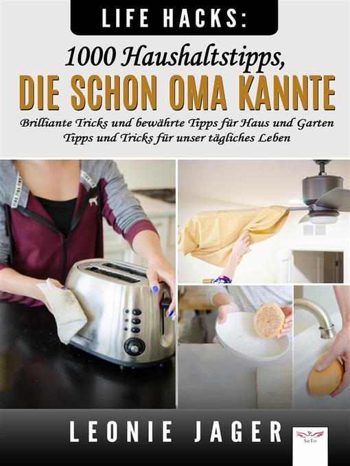 Title details for Life Hacks--1000 Haushaltstipps, die schon Oma kannte by Leonie Jager - Available